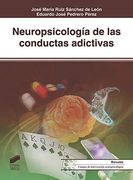 Neuropsicología de las Conductas Adictivas (Biblioteca de Neuropsicología)