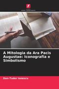 A Mitologia da ara Pacis Augustae: Iconografia e Simbolismo