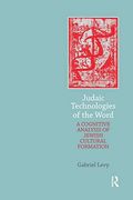 Judaic Technologies of the Word: A Cognitive Analysis of Jewish Cultural Formation (en Inglés)