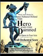 The Hero and the Damned: An Opera in Four Acts, Full Orchestral Score (Full Score in Concert Pitch) (en Anglais)