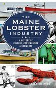 The Maine Lobster Industry: A History of Culture, Conservation & Commerce