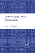 Understanding Prajna: Sengzhao's "Wild Words" and the Search for Wisdom (American University Studies) 
