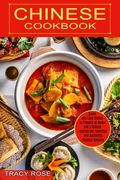Chinese Cookbook: Restaurant Favorites and Authentic Chinese Recipes (Quick and Easy Dishes to Prepare at Home and a Simple) (en Inglés)