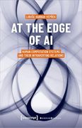 At the Edge of ai: Human Computation Systems and Their Intraverting Relations (Science Studies) (en Inglés)