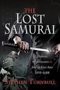The Lost Samurai: Japanese Mercenaries in South East Asia, 1593-1688 (en Inglés)