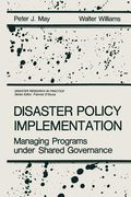 Disaster Policy Implementation: Managing Programs Under Shared Governance