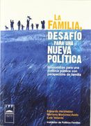 LA FAMILIA, DESAFÍO PARA UNA NUEVA POLÍTICA(9788496836938)