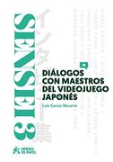 Sensei 03 Dialogos con Maestros del Videojuego Japones