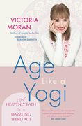 Age Like a Yogi: A Heavenly Path to a Dazzling Third ACT (en Inglés)