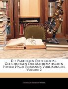 Die Partiellen Differential-Gleichungen Der Mathematischen Physik: Nach Riemann's Vorlesungen, Volume 2 (in German)