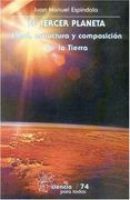 El Tercer Planeta: Edad, Estructura y Composicion de la Tierra (Seccion de Obras de Ciencia y Tecnologia)