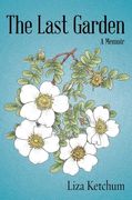 The Last Garden: A Memoir (en Inglés)