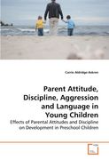 parent attitude, discipline, aggression and language in young children (en Inglés)