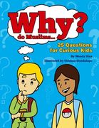 Why do Muslims...?: 25 Questions for Curious Kids (en Inglés)