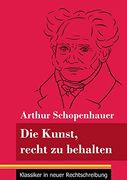 Die Kunst, Recht zu Behalten: (en Alemán)