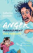 Anger Management for Parents: How to Be Calmer and More Patient With Your Children (en Inglés)