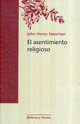 El Asentimiento Religioso: Ensayo Sobre los Motivos Racionales de la fe