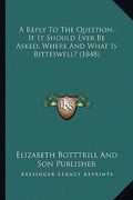 a reply to the question, if it should ever be asked, where and what is bitteswell? (1848) (en Inglés)