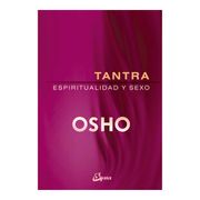 Tantra, Espiritualidad y Sexo - Osho - Gaia Ediciones