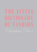 Little Dictionary of Fashion, The: A Guide to Dress Sense for Every Woman (en Inglés)