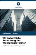 Wirtschaftliche Bedeutung der Währungsreformen (en Alemán)