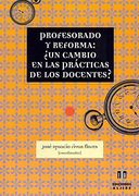 profesorado y reforma: ¿un cambio en las prácticas de los docentes?