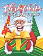 Christmas Coloring Book for Kids: 40 Cute and Easy Christmas Coloring Pages as Christmas Gift For Toddlers, Children and Preschoolers To Enjoy This Ho (en Inglés)