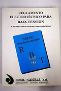 reglamento electrotécnico para baja tensión. incluye instrucciones técnicas complementarias (in Spanish)