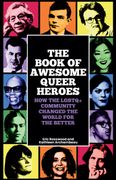 The Book of Awesome Queer Heroes (en Inglés)