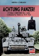 Achtung Panzer! Storia e Uniformi Dell'arma Corazzata Tedesca 1939-1945 (Italia Storica ) (en Italiano)