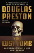 The Lost Tomb: And Other Real-Life Stories of Bones, Burials, and Murder (en Inglés)
