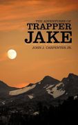 the adventures of trapper jake (en Inglés)