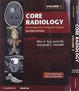 Core Radiology: A Visual Approach to Diagnostic Imaging