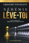 Néhémie, Lève-Toi: Dévotion, Volume 1 (in French)