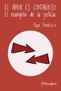El Amor es Contagioso. El Evangelio de la Justicia