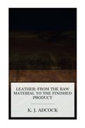 Leather: From the raw Material to the Finished Product (en Inglés)