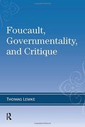 foucault, governmentality, and critique