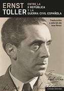Ernst Toller: Entre la ii República y la Guerra Civil Española