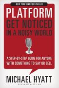 Platform: Get Noticed in a Noisy World 