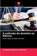 A Extinção do Domínio no México. Antes e Depois da Reforma de 2019. (en Portugués)