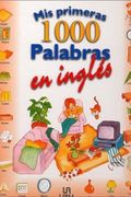 Mis Primeras 1000 Palabras en Ingles 