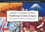 Japanese Color Harmony Dictionary: Traditional Colors: The Complete Guide for Designers and Graphic Artists (Over 2,750 Color Combinations and Patterns With Cmyk and rgb References) (en Inglés)