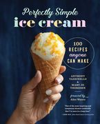 Perfectly Simple Ice Cream: 100 Recipes Anyone Can Make (en Inglés)