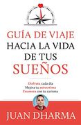 Guï¿ ½A de Viaje Hacia la Vida de tus Sueï¿ ½Os