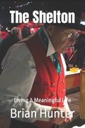 The Shelton: Living A Meaningful Life (en Inglés)