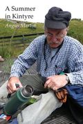 A Summer in Kintyre: Memories and Reflections (en Inglés)