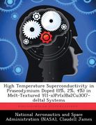 High Temperature Superconductivity in Praseodymium Doped (0%, 2%, 4%) in Melt-Textured Y(1-x)Pr(x)Ba2Cu3O(7-delta) Systems (en Inglés)