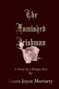 The Famished Irishman: A Story by a Dingle Bed