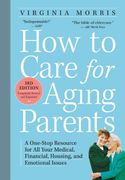 How to Care for Aging Parents, 3rd Edition: A One-Stop Resource for All Your Medical, Financial, Housing, and Emotional Issues (en Inglés)