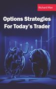 Options Strategies for Today’S Trader: Featuring 50 Strategies for Bulls, Bears, Rookies, All-Stars and Everyone in Between (en Inglés)